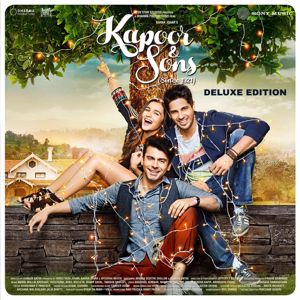 Amaal Mallik, Tanishk Bagchi & Badshah: Kapoor & Sons (Since 1921) (Original Motion Picture Soundtrack) (Deluxe Edition)
