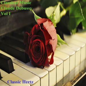 Classic Hertz: Classical Music Claude Debussy (Vol.I)