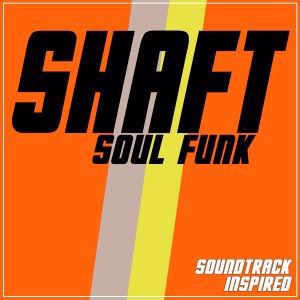 Various Artists: Shaft (Soul Funk Soundtrack Inspired)