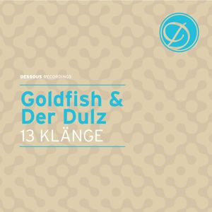 GoldFish & Der Dulz: 13 Klänge