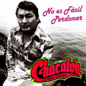 Chacalón y la Nueva Crema: Si Algún Día