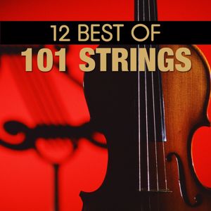 101 Strings Orchestra: 12 Best of 101 Strings