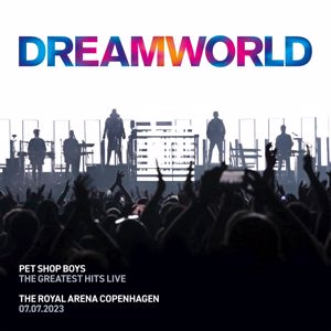 Pet Shop Boys: Dreamworld - The Greatest Hits Live