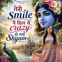 Nandika Yadav: Teri Smile Pe Dil Ye Crazy Ho Gaya Shyam