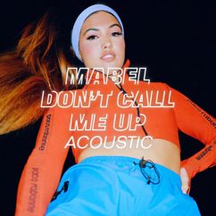 Mabel: Don't Call Me Up (Acoustic)