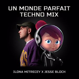 Ilona Mitrecey: Un monde parfait (Techno Mix) (Un monde parfaitTechno Mix)