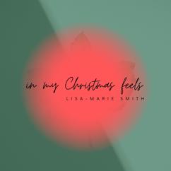 Lisa-Marie Smith: In my Christmas Feels