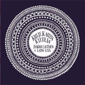 Jaakko Laitinen & Lapin Lisä & Reindeer Kalashnikov: Kulje kautta Kittilän / Savotta