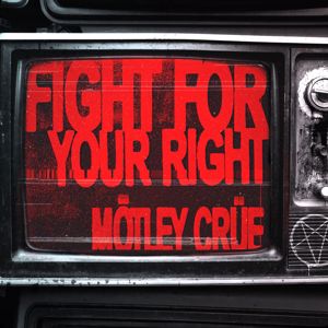 Mötley Crüe: Fight For Your Right