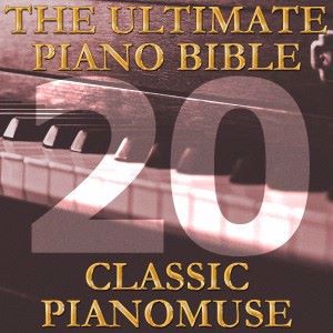 Pianomuse: The Ultimate Piano Bible - Classic 20 of 45