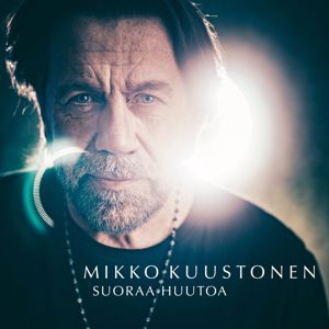 Mikko Kuustonen: Suoraa huutoa