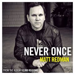 Matt Redman: Never Once