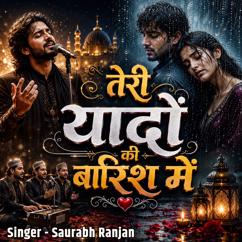 Saurabh Ranjan & Ashutosh Kundan: Teri Yaadon Ki Barish Me