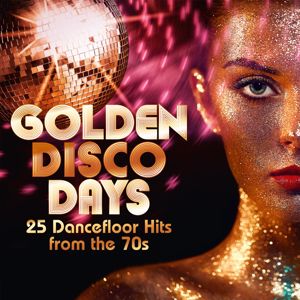 Various Artists: Golden Disco Days: 25 Dancefloor Hits from the 70s