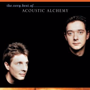 Acoustic Alchemy: The Very Best Of Acoustic Alchemy