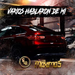 Grupo La Ruleta: Varios Hablaron De Mi (feat. Los Maximos)