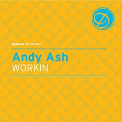 Andy Ash: Workin