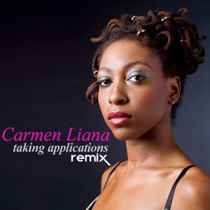Carmen Liana: Taking Applications (Remix)