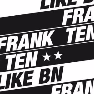 Frank Ten: Like Bn