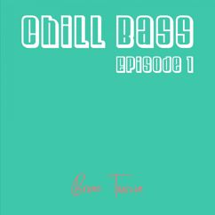 Bruno Tauzin: Chill Bass Episode 1