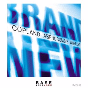 Marc Copland, John Abercrombie & Kenny Wheeler: Brand New