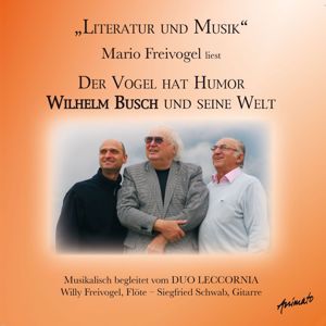 Mario Freivogel: Der Vogel hat Humor - Wilhelm Busch und seine Welt