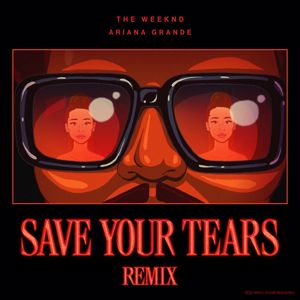 The Weeknd, Ariana Grande: Save Your Tears