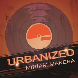 Miriam Makeba: Urbanized