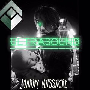 Johnny Massacre: Ultrasound