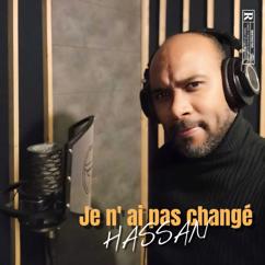 Hassan Composer: Je n'ai pas changé