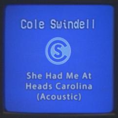 Cole Swindell: She Had Me at Heads Carolina (Acoustic)
