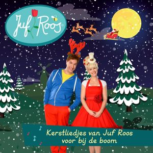 Juf Roos: Kerstliedjes van Juf Roos voor bij de boom