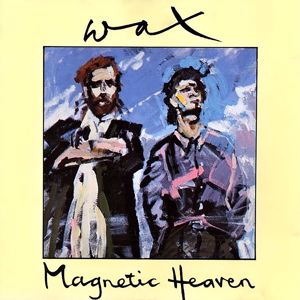 Wax: Magnetic Heaven