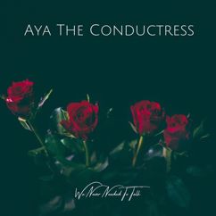 Aya The Conductress: Waving Goobye