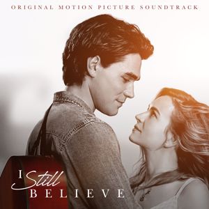 Various Artists: I Still Believe (Original Motion Picture Soundtrack)