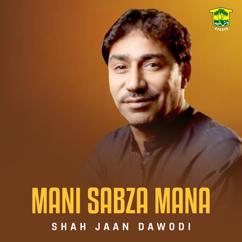 Shah Jaan Dawodi: Mani Sabza Mana