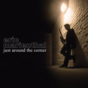 Eric Marienthal: Just Around The Corner