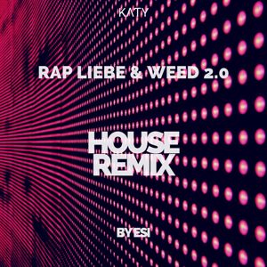 Katy, ESI: Rap Liebe & Weed 2.0