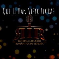 Ilusión Romántica De tenería: Que Te Han Visto Llorar