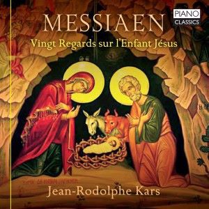Jean-Rodolphe Kars: Messiaen: Vingt regards sur l'Enfant Jésus
