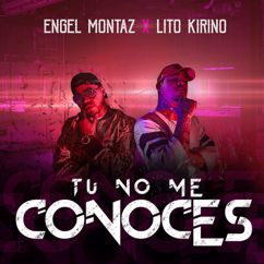 Engel Montaz & Lito Kirino: Tu No Me Conoces