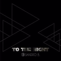 Sandro B.: To the Night (Extended Version)