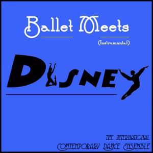 The International Contemporary Dance Ensemble: Ballet Meets Disney (Instrumental)