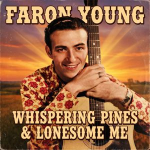 Faron Young: Whispering Pines & Lonesome Me