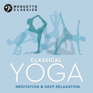 Various Artists: Classical Yoga: Meditation & Deep Relaxation