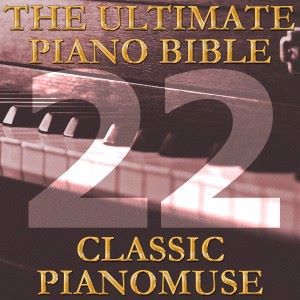 Pianomuse: The Ultimate Piano Bible - Classic 22 of 45
