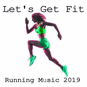 Various Artists: Let's Get Fit: Running Music 2019