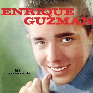 Enrique Guzmán: Enrique Guzmán (Mi Corazón Canta)