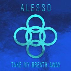 Alesso: Take My Breath Away