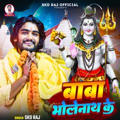 SKD Raj: Baba Bholenath Ke